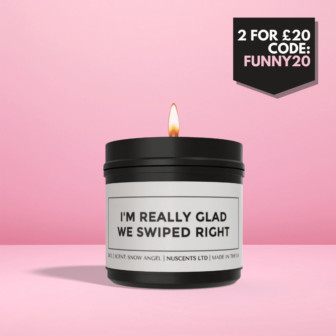 I'm Really Glad We Swiped Right Candle - Nuscents