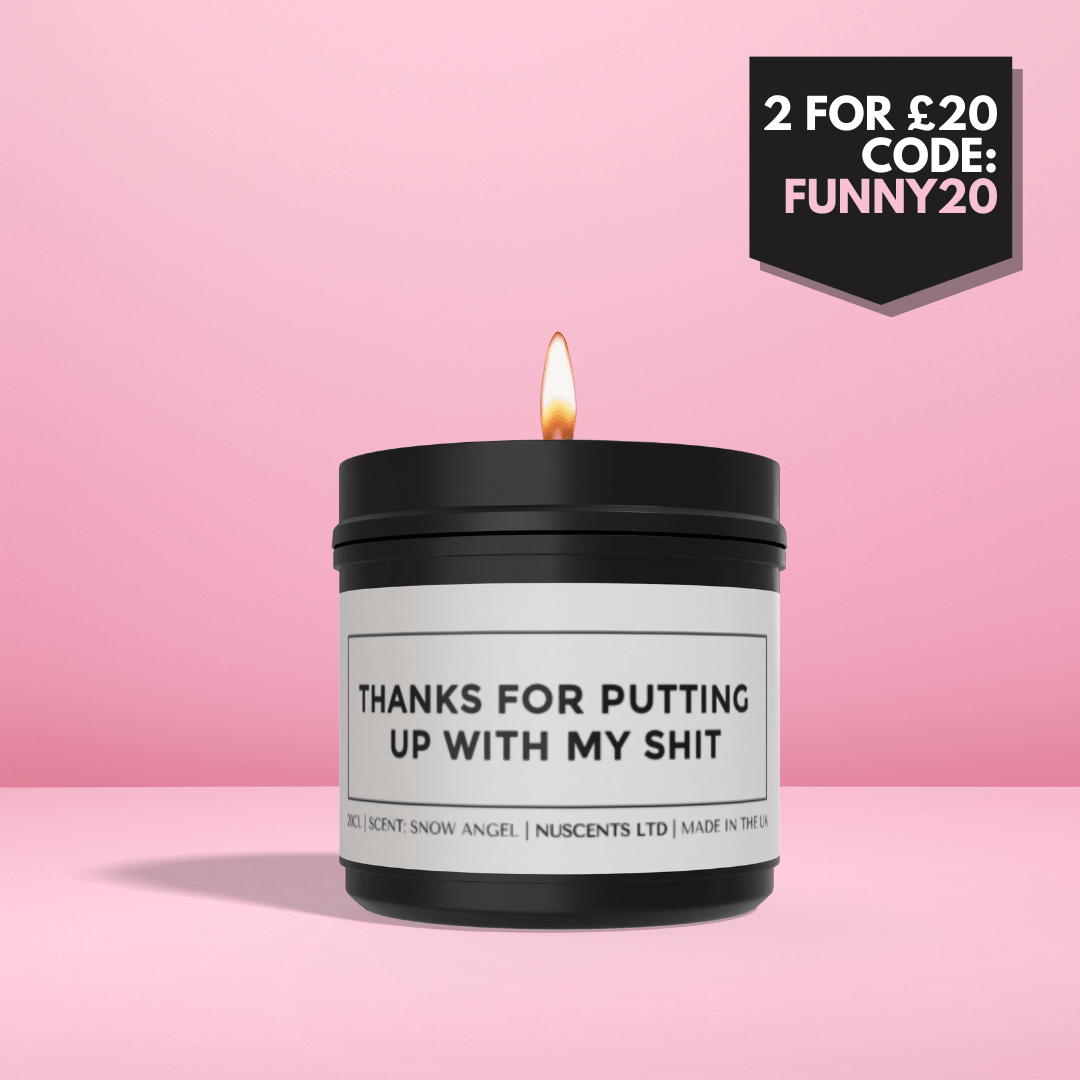 Thanks For Putting Up With My Sh!t Candle - Nuscents