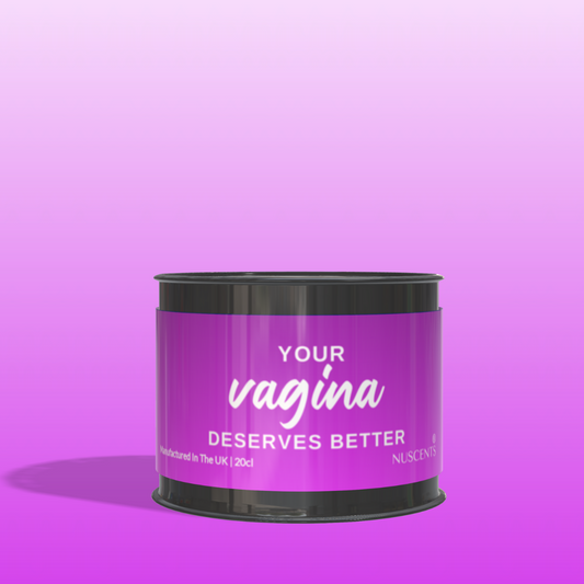 Your V*gina Deserves Better Candle