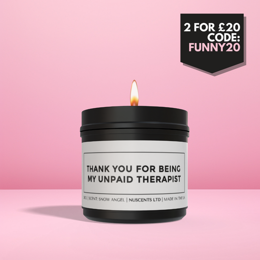 Thank You For Being My Unpaid Therapist Candle